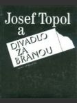 Josef Topol a Divadlo za branou - náhled