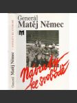 Návraty ke svobodě - generál Matěj Němec [Obsah: život českého vojáka, vzpomínky, legie, koncentrační tábor] - náhled