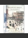 Brennpunkt Berlin. Prager Schriftsteller in der deutschen Metropole [pražští německy píšící spisovatelé] - náhled