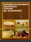 Spriemyseľnovanie živočišnej výroby na slovensku - náhled