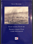 Čechy krásné, Čechy mé - proměny krajiny Čech v době industriální VĚNOVÁNÍ AUTORA! - náhled