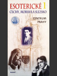 Esoterické Čechy, Morava a Slezsko - průvodce skrytými dějinami země. Svazek 1, Centrum Prahy - náhled