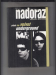 Nadoraz (Příběh The Velvet Underground) - náhled