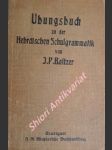 Übungsbuch zu der Hebräischen Schulgrammatik für Gymnasien - BALTZER Johann Peter - náhled