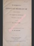 Rudimenta linguae Hebraicae scholis publicis et domesticae disciplinae brevissime accommodata - VOSEN Christian Hermann - náhled