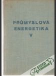 Kurs prumyslové energetiky V. - náhled