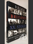 Velká Británie XX. století. Historie posledního století slovem a obrazem - náhled