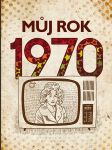 Můj rok 1970 - náhled