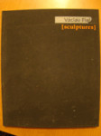 Václav Fiala - (sculptures) - práce 1997-2000 / works 1997-2000 - náhled