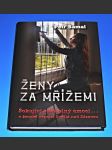 Ženy za mřížemi - Šokující svět plný emocí... v ženské věznici Světlá nad Sázavou - náhled