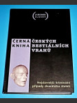 Černá kniha českých bestiálních vrahů - Nejslavnější kriminální případy dvacátého století - náhled