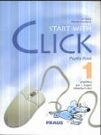 Start with Click. 1, Pupil's book. Angličtina pro 1. stupeň základních škol (2006) - náhled