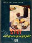 Sýry a příprava sýrových jídel - Určeno pracovníkům v jídelnách pro společné stravování, zaměstnancům v distribuci potravin, učební pomůcka pro školy společného stravování a zdravotní školy - náhled