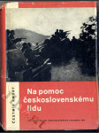 Na pomoc československému lidu - dokumenty o československo-sovětském přátelství z let 1938-1945 - náhled