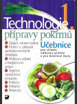 Technologie přípravy pokrmů 1 - učebnice pro střední odborná učiliště, učební obory kuchař-kuchařka, kuchař-číšník, číšník-servírka a pro hotelové školy - náhled