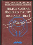 Julius Caesar, Richard Druhý, Richard Třetí - náhled