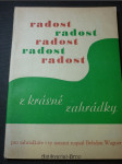 Radost z krásné zahrádky : Populárně odb. publ. pro zahrádkáře i ty ostatní - náhled