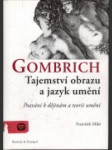 Gombrich: Tajemství obrazu a jazyk umění - náhled