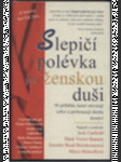 Slepičí polévka pro ženskou duši - 90 povídek, které otevírají srdce a probouzejí náladu a ducha ženství - náhled