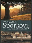 O hraběti Šporkovi, jeho Kuksu a Královédvorsku - náhled