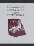 Lovci mamutů ještě po pěti letech - (kapitola nevázaná) - náhled