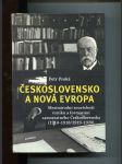 Československo a nová Evropa - mezinárodní souvislosti vzniku a formování samostatného Československa ( 1914-1918/1919-1920 ) - náhled