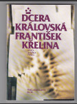 Dcera královská    -   svatá Anežka česká - náhled