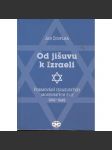 Od jišuvu k Izraeli. Formování izraelských mocenských elit 1919–1949  Izrael [počátky izraelského státu] - náhled