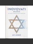 Inovovati budeš: Jak izraelská vynalézavost pomáhá k nápravě světa [příběhy zázračných izraelských inovací] - Izrael - náhled