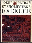 Staroměstská exekuce - několik stránek z dějin povstání feudálních stavů proti Habsburkům v letech 1618-1620 - náhled