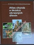 Atlas chorob a škůdců okrasných dřevin - tomiczek christian / cech thomas / krahan hannes / perny bernhard / hluchý milan / šefrová hana - náhled