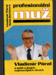 Profesionální muž - Vladimír Páral o sobě a jiných, zajímavějších věcech - náhled