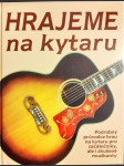 Hrajeme na kytaru - základy hry na rockovou, folkovou a klasickou kytaru - náhled