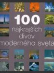 100 najkrajších divov moderného sveta - náhled