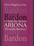 Otázky na Mistra Ariona (Františka Bardona) - náhled