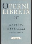 Nevěsta Messinská - Operní libreta I-17 - náhled