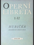 Hubička - Operní libreta I-12 - náhled