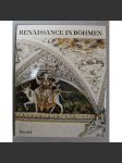 Renaissance in Böhmen (Renesance v Čechách, architektura, sochařství, užité umění, mj. i Rudolf II., Miseroni, Hans von Aachen, B. Spranger, Praha, Telč, Bučovice, Slavonice) - náhled