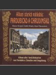 Album starých pohlednic: Pardubicko a Chrudimsko (Pardubice, Chrudim) - náhled