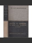Svět v opeře [opera, operní tvorba, balet - 321 obsahů oper, melodramů a baletů] - náhled