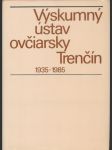 Výskumný ústav ovčiarsky trenčín 1935 - 1985 - náhled