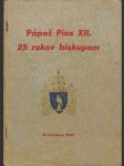 Pápež Pius XII. 25 rokov biskupom - náhled