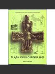 Śląsk okolo roku 1000 ["Slezsko kolem roku 1000"; dějiny, historie Slezska; raný středověk; archeologie; Wrocław; Polsko] - náhled