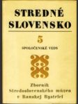 Stredné Slovensko 5. Spoločenské vedy - náhled