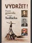 Vydržet! - paměti generála Tomáše Sedláčka PODPIS T. SEDLÁČKA!!! - náhled