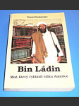 Bin Ládin - Muž, který vyhlásil válku Americe - náhled