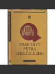 Traktáty Petra Chelčického (Petr Chelčický, ed. Odkaz minulosti české) - náhled