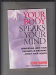 Your body speaks your mind (understand how your thoughts & emotions affect your health) - náhled