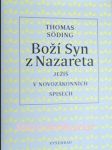 Boží syn z nazareta - ježíš v novozákonních spisech - söding thomas - náhled