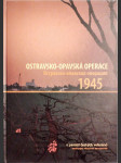 Ostravsko-opavská operace 1945 - v paměti českých veteránů / Ostravsko-opavskaja operacija 1945 - memuary češskich veteranov - náhled